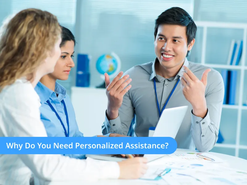 Why Do You Need Personalized Assistance Why Do You Need Personalized Assistance